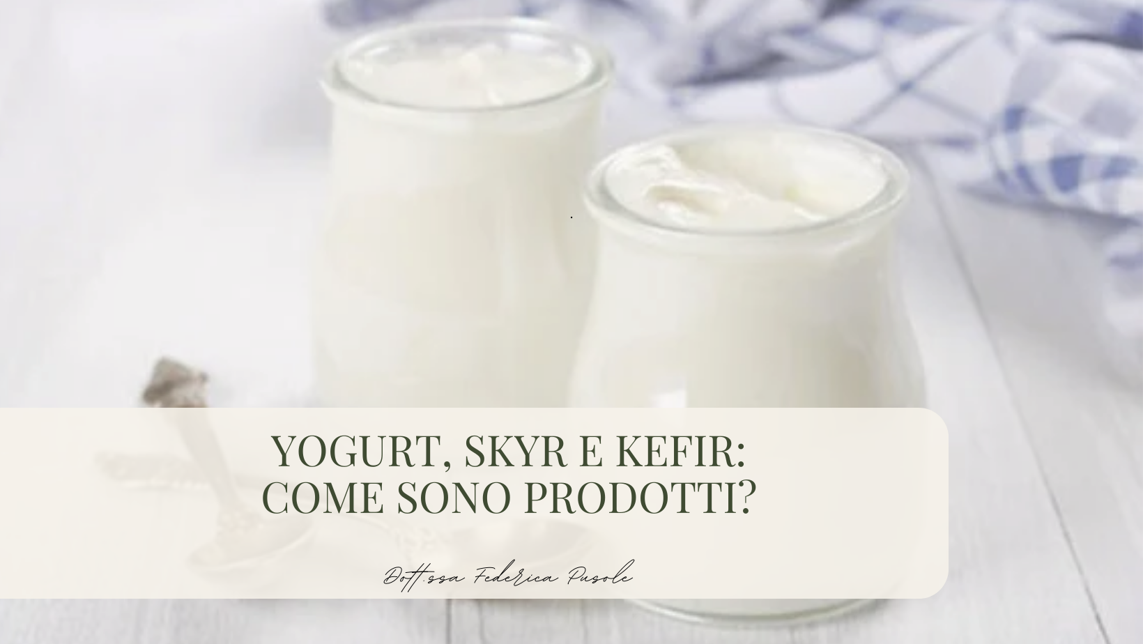 Yogurt, skir e kefir: come sono prodotti?